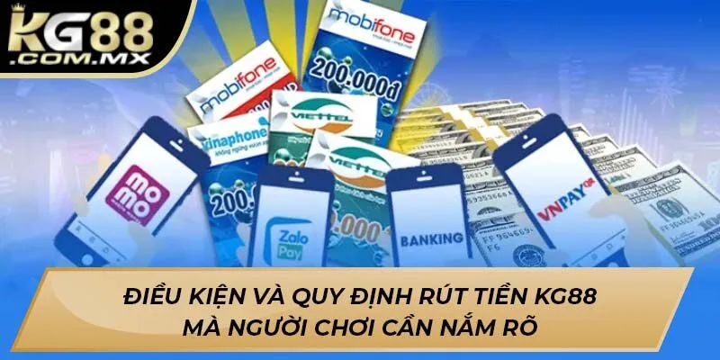 Điều kiện và quy định rút tiền KG88 mà người chơi cần nắm rõ