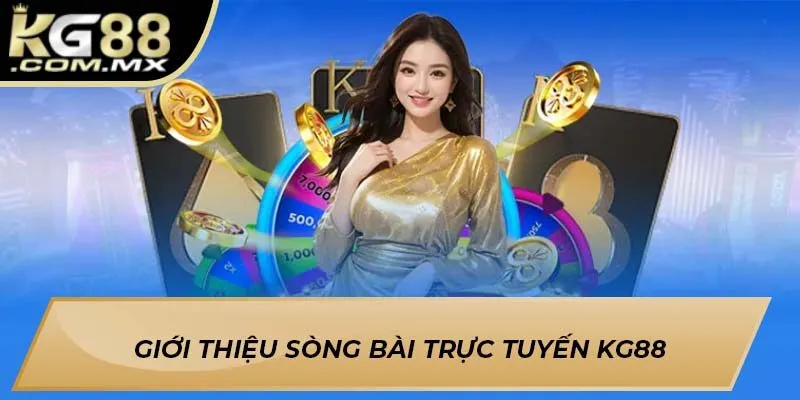Giới Thiệu Sòng Bài Trực Tuyến KG88
