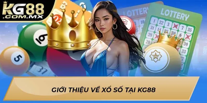 Giới thiệu về xổ số tại KG88