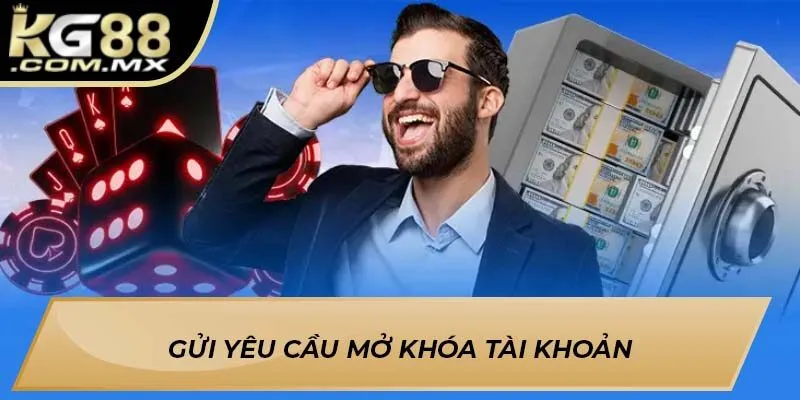 Gửi yêu cầu mở khóa tài khoản Gửi yêu cầu mở khóa tài khoản
