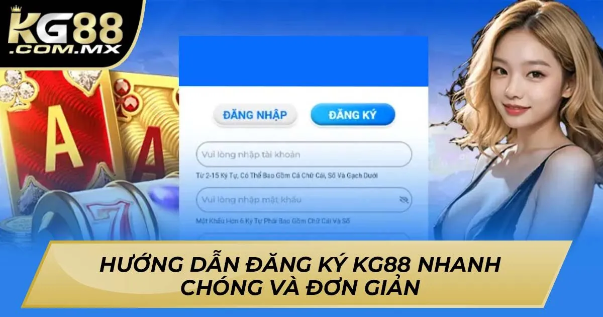 Hướng Dẫn Đăng Ký KG88 Nhanh Chóng Và Đơn Giản