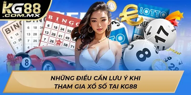 Những điều cần lưu ý khi tham gia xổ số tại KG88
